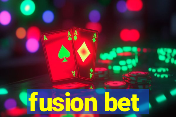 fusion bet